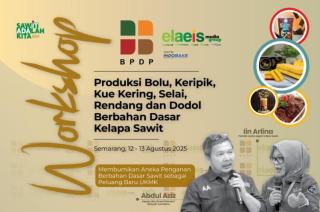 BPDP Gandeng EMG Gelar Workshop di Semarang, Upaya Mendekatkan Sawit ke Dapur Masyarakat